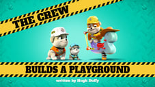 The Crew Builds a Playground