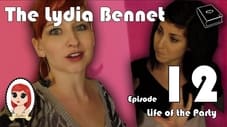 The Lydia Bennet Ep 12: Life of the Party