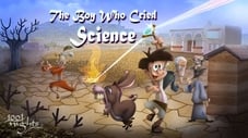 The Boy Who Cried Science