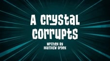 A Crystal Corrupts