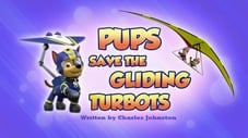 Pups Save the Gliding Turbots