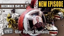 War Against Humanity 025: December 1941, Part 2 - Christmas with Adolf Hitler