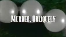 Murder, Obliquely