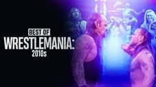 The Best of WWE: Best of WrestleMania in the 2010s