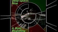 Deep Space Nine: A Bold Beginning
