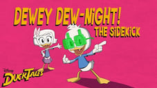 Dewey Dew-Night!: The Sidekick