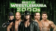 The Best of WWE: Best of WrestleMania in the 2000s