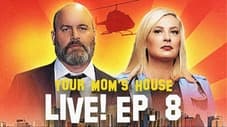 Your Mom's House LIVE Episode 8