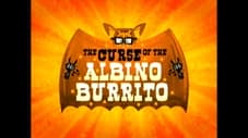The Curse of the Albino Burrito