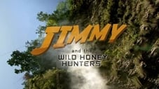 Jimmy and the Wild Honey Hunters