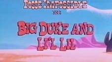 Big Duke and Li'l Lil