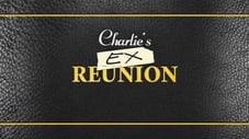 Charlie's EX Reunion
