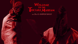 Welcome to the Torture Museum