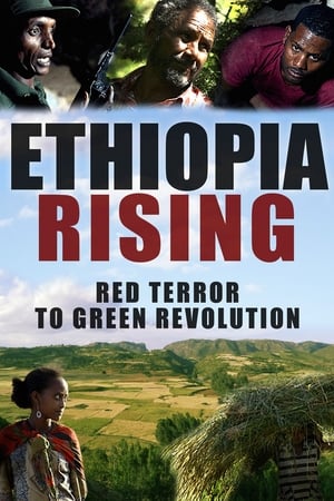 Ethiopia Rising: Red Terror to Green Revolution