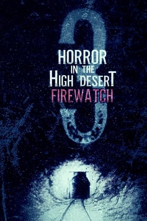 Horror in the High Desert 3: Firewatch