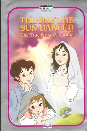 The Day the Sun Danced: The True Story of Fatima