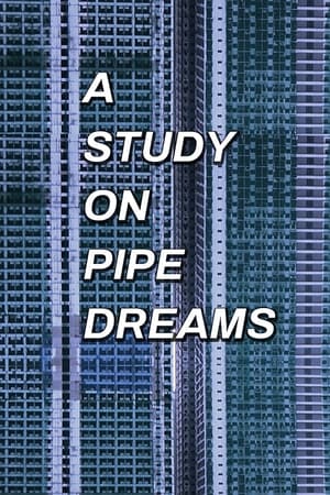 A Study on Pipe Dreams