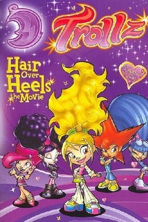 Trollz: Hair Over Heels - the Movie