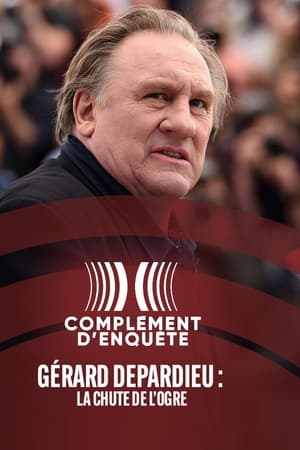 Gérard Depardieu: The Fall of the Ogre
