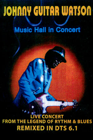 Johnny Guitar Watson: Music Hall in Concert