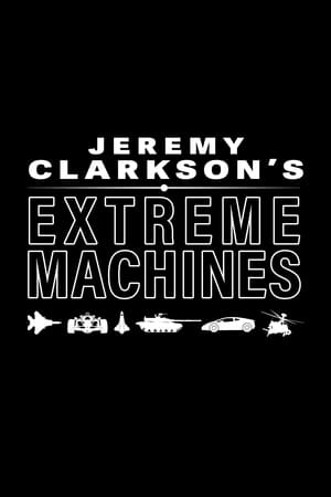 Jeremy Clarkson's Extreme Machines