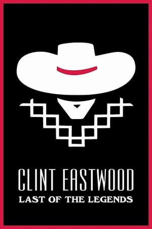 Clint Eastwood: Last of the Legends