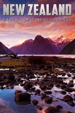 New Zealand: Earth's Mythical Islands