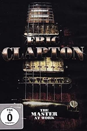 Eric Clapton: The Master At Work