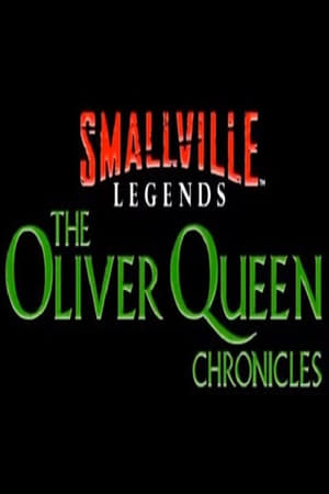 Smallville Legends: The Oliver Queen Chronicles