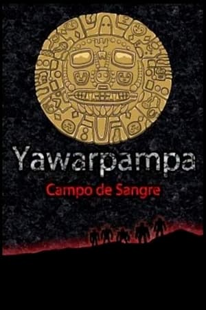 Yawarpampa: campo de sangre