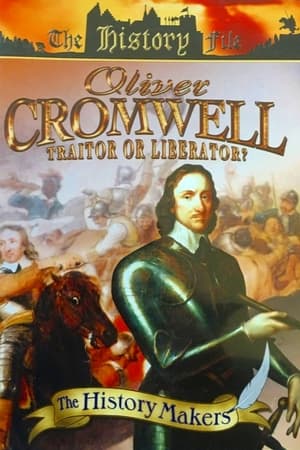 Oliver Cromwell: Traitor or Liberator?