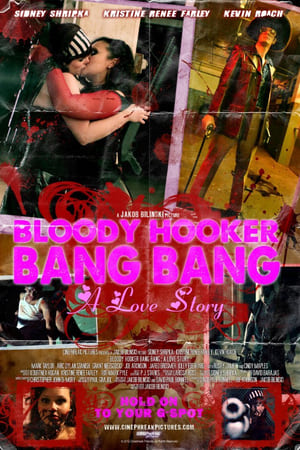Bloody Hooker Bang Bang: A Love Story