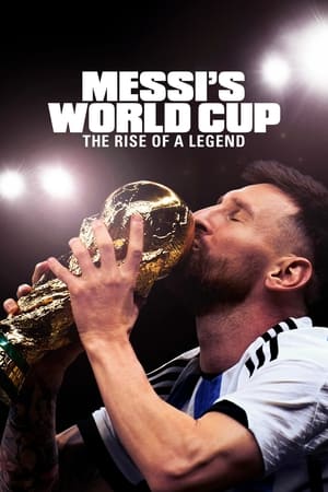 Messi's World Cup: The Rise of a Legend