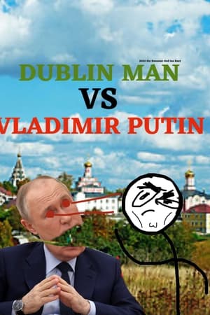 Dublin Man VS Vladimir Putin