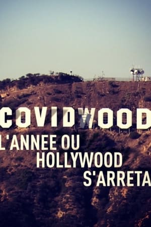 Covidwood, l'année où Hollywood s'arrêta