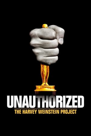 Unauthorized: The Harvey Weinstein Project