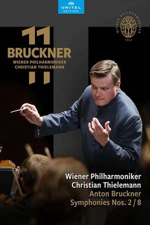 Anton Bruckner: Symphonies Nos. 2 and 8