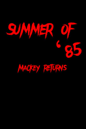 Summer of '85: Mackey Returns