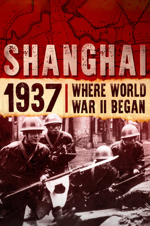 Shanghai 1937: Where World War II Began