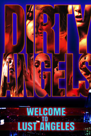 Dirty Angels: Welcome to Lust Angeles