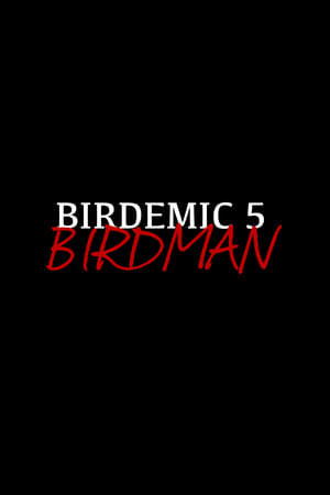 Birdemic 5: Birdman