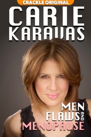 Carie Karavas: Men, Flaws, and Menopause