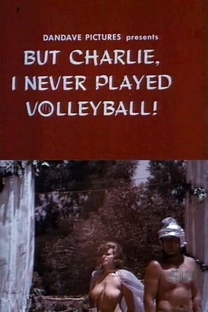 But Charlie, I Never Played Volleyball!