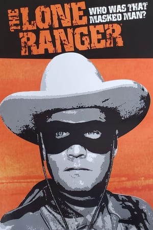 The Lone Ranger: Who Was That Masked Man