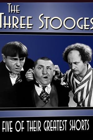 The Three Stooges: Five of Their Greatest Shorts