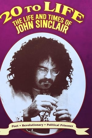 Twenty to Life: The Life & Times of John Sinclair