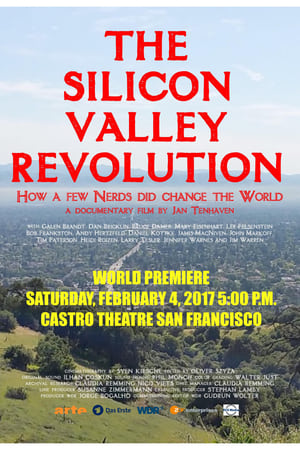 The Silicon Valley Revolution: How a Few Nerds Changed the World