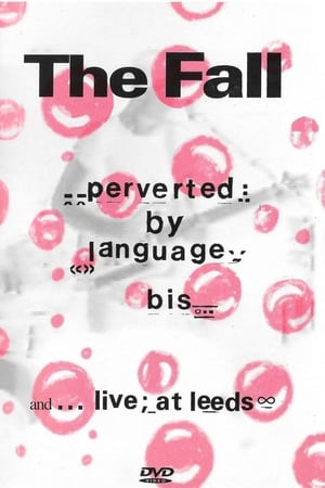 The Fall: Perverted By Language/ Bis + Live at Leeds