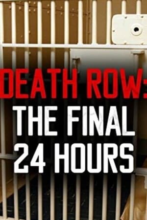 Death Row: The Final 24 Hours