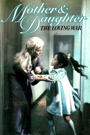 Mother and Daughter: The Loving War
